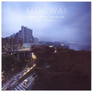 Mogwai - Hardcore Will Never Die But You Will  CD